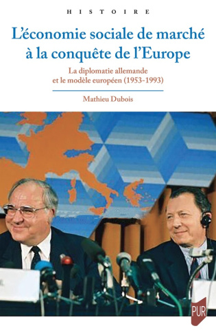 L'économie sociale de marché à la conquête de l'Europe. La diplomatie allemande et le modèle europée