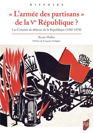 L'armée des partisans de la Ve République ? Les Comités de défense de la République (1968-1978)