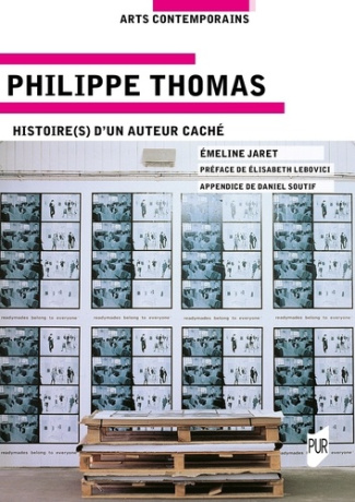 Philippe Thomas. Histoire(s) d'un auteur caché