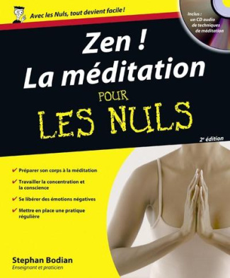 Zen ! La méditation pour les Nuls. 2e édition revue et augmentée. Avec 1 CD audio