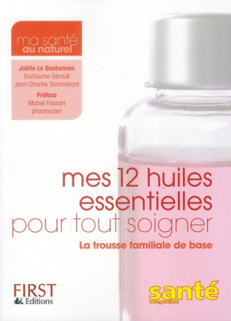 Mes 12 huiles essentielles pour tout soigner