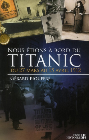 Nous étions à bord du titanic. Du 27 mars au 15 avril 1912