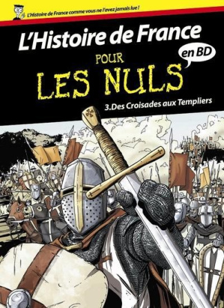 L'histoire de France pour les nuls en BD Tome 3 : Des croisades aux Templiers