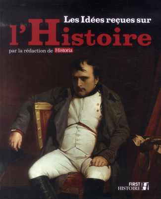 Les idées reçues sur l'Histoire