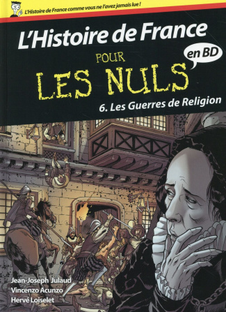 L'histoire de France pour les nuls en BD Tome 6 : Les guerres de religion