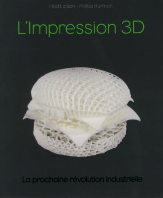 L'Impression 3D. La prochaine révolution industrielle