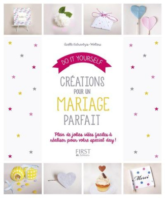 Créations pour un mariage parfait. Do it yourself