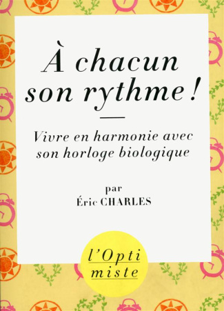 A chacun son rythme ! Vivre en harmonie avec son horloge biologique