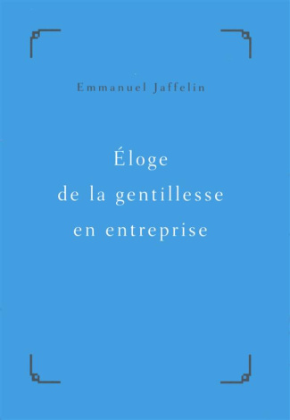 Eloge de la gentillesse l'entreprise