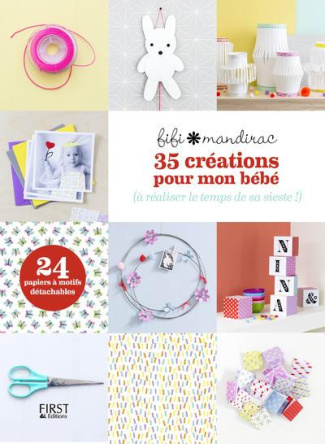 35 créations pour mon bébé (à réaliser le temps de sa sieste !)