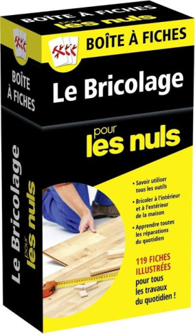 Boîte à fiches Le bricolage pour les nuls. 119 fiches illustrées