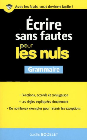 Ecrire sans fautes pour les nuls. Grammaire