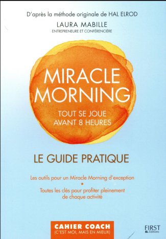 Miracle Morning. Le guide pratique