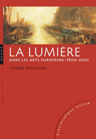 La lumière dans les arts européens. 1800-1900