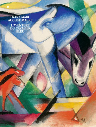 Franz Marc August Macke. L'aventure du cavalier bleu