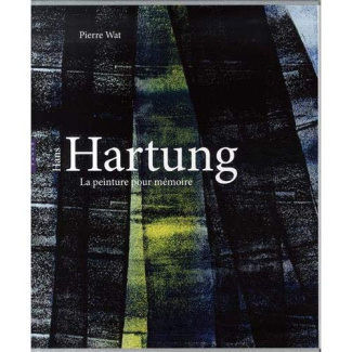 Hans Hartung. La peinture pour mémoire