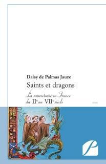 Saints et dragons. La sauroctonie en France du IIe siècle au VIIe siècle