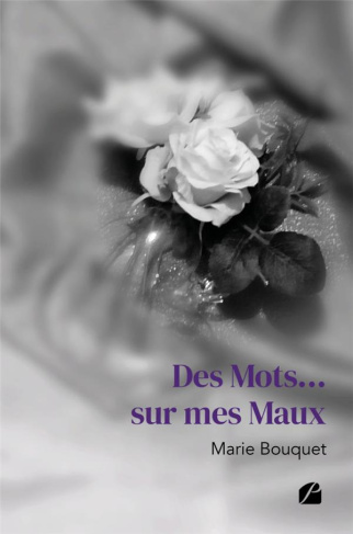Des mots... sur mes maux