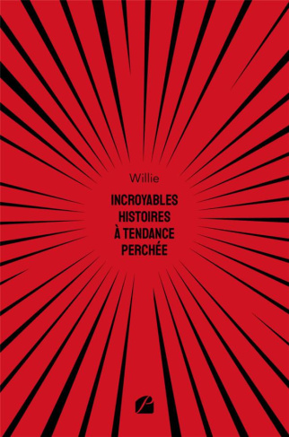 Incroyables histoires à tendance perchée