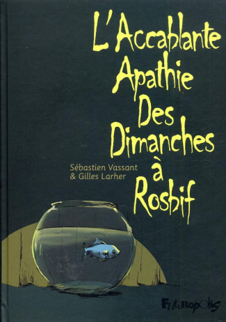 L'Accablante Apathie des Dimanches à Rosbif