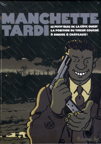 Manchette-Tardi. Coffret 3 volumes : Le petit bleu de la côte ouest ; La position du tireur couché ;