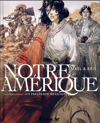 Notre Amérique Tome 2 : Un printemps mexicain