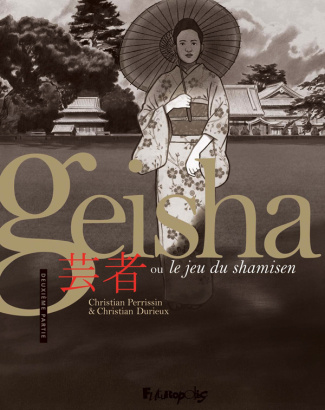 Geisha ou le jeu du shamisen Tome 2