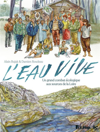 L'eau vive. Un grand combat écologique aux sources de la Loire