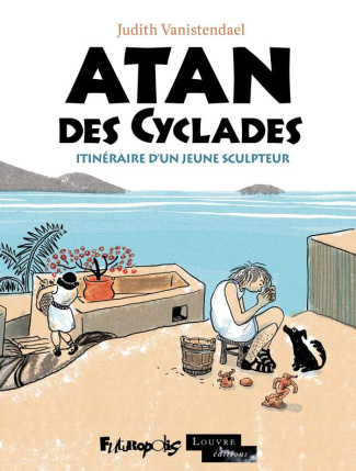 Atan des Cyclades. Itinéraire d'un jeune sculpteur