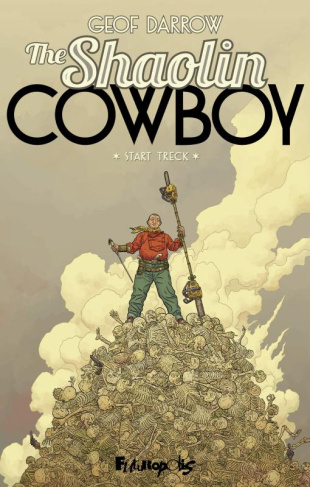 The Shaolin Cowboy Tome 1 : Start Treck