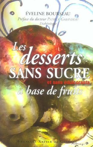 Les desserts sans sucre. A base de fruits et sans édulcorants