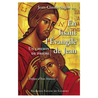 En lisant l'Evangile de Jean. Un chemin de prière