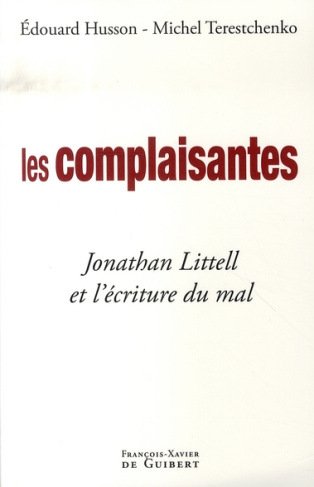 Les complaisantes. Jonathan Littell et l'écriture du mal