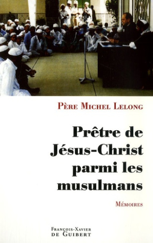 Prêtre de Jésus-Christ parmi les musulmans. Mémoires