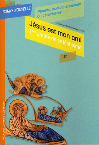 Jésus est mon ami. Première année de catéchisme CE2, Parents, accompagnateurs ou catéchistes