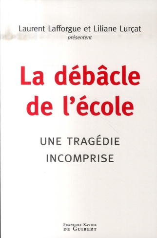 La débâcle de l'école. Une tragédie incomprise