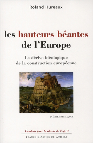 Les hauteurs béantes de l'Europe. La dérive idéologique de la construction européenne, 2e édition