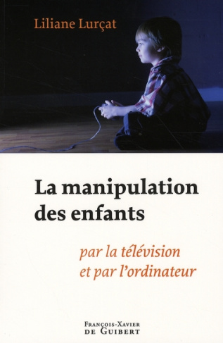 La manipulation des enfants par la télévision et par l'ordinateur