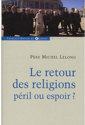 Le retour des religions, péril ou espoir ?