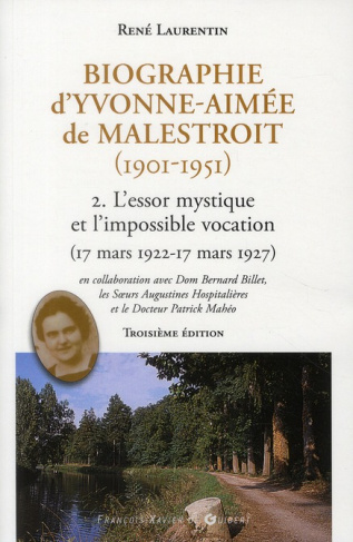Biographie d'Yvonne-Aimée de Malestroit (1901-1951). Tome 2, L'essor mystique et l'impossible vocati