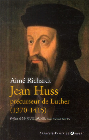 Jean Huss, précurseur de Luther (1370-1415)