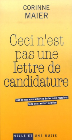 Ceci n'est pas une lettre de candidature. Tout ce que vous aimeriez écrire à un recruteur sans oser