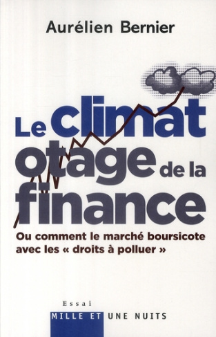 Le climat, otage de la finance. Ou comment le marché boursicote avec les "droits à polluer"