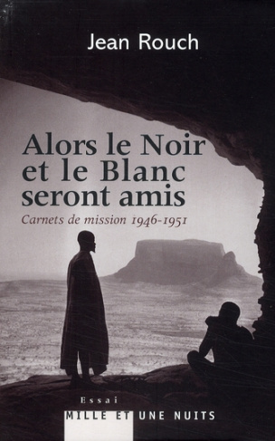 Alors le Noir et le Blanc seront amis. Carnets de mission (1946-1951)