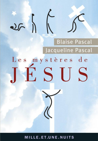 LES MYSTERES DE JESUS - RECUEIL PASCALIEN