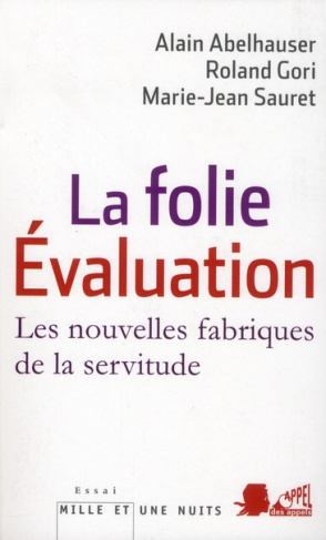 La folie Evaluation. Les nouvelles fabriques de la servitude