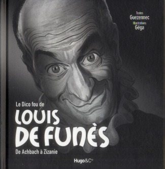 Le dico fou de Louis de Funès. De Achbach à Zizanie