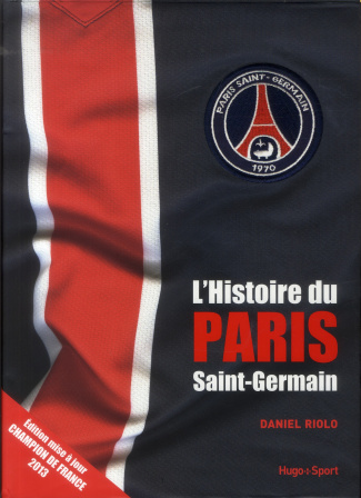L'Histoire du Paris Saint-Germain. Edition 2013