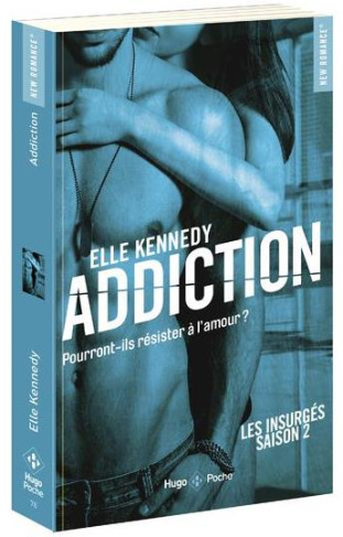 Les insurgés Tome 2 : Addiction. Pourront-ils résister à l'amour ?
