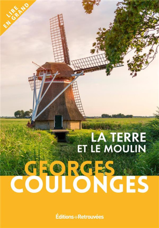 La terre et le moulin [EDITION EN GROS CARACTERES